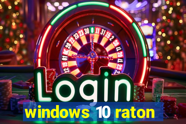 windows 10 raton